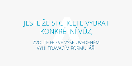 ak si želáte vybrať konkrétne auto, zvoľte si ho vyššie vo vyhľadávacom formulári